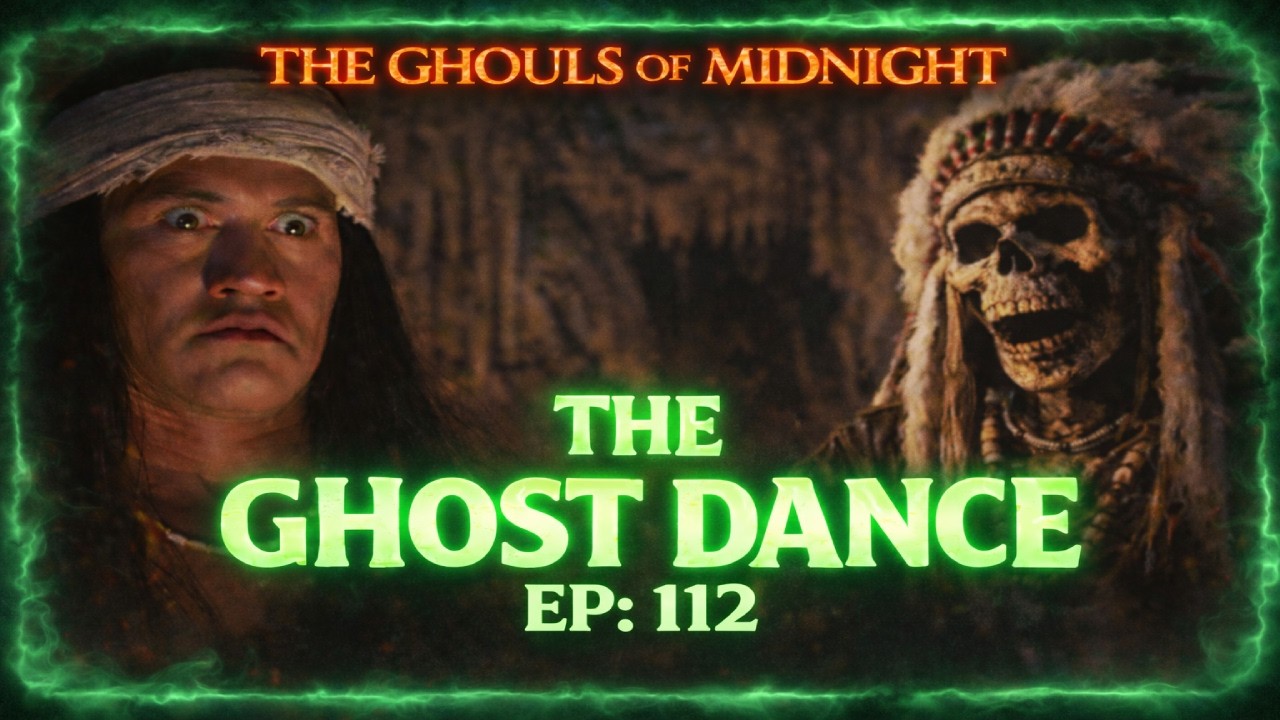 The Ghouls of Midnight - Episode 112: THE GHOST DANCE (1982)