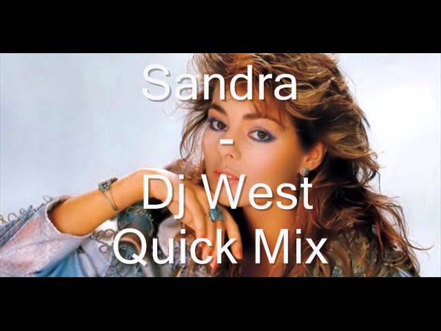 Sandra   Dj West Quick Mix class=