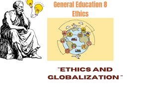 16. GE8 Ethics: Ethics and Globlisation.