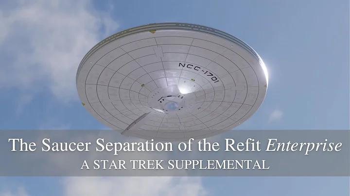 The Saucer Separation of the Refit Enterprise: a Star Trek supplemental