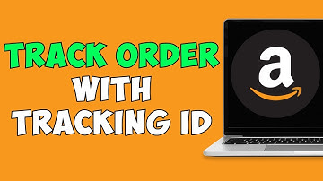 How To Track Amazon Order With Tracking ID 2023 (Quick and Easy)