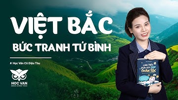 BỨC TRANH TỨ BÌNH - VIỆT BẮC_BÀI GIẢNG ĐỐN TIM_CÔ GIÁO DIỆU THU
