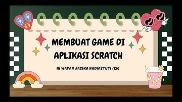 CARA MEMBUAT GAME DI APLIKASI SCRATCH || UHN SUGRIWA DENPASAR