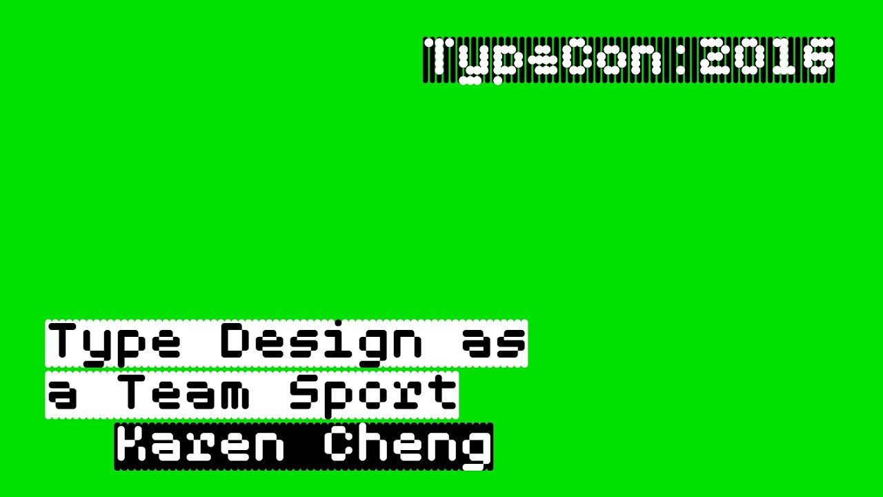 Type Design as a Team Sport — Karen Cheng