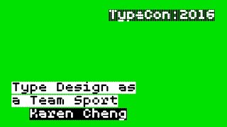 Type Design as a Team Sport — Karen Cheng
