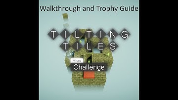 Tilting Tiles: Micro Challenge - Walkthrough | Trophy Guide | Achievement Guide