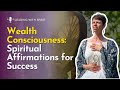 [EP 79] Wealth Consciousness: Spiritual Affirmations for Success