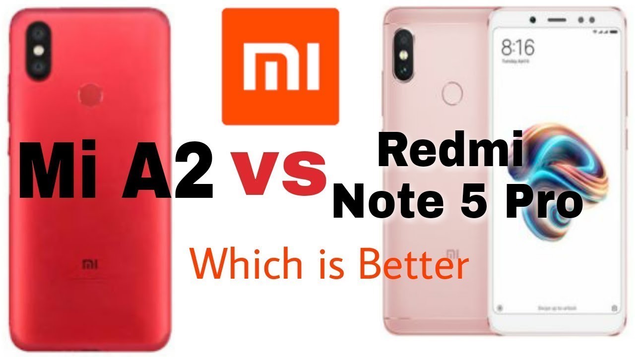 Mi a2 vs note 5 pro