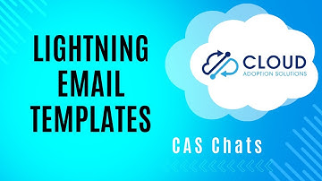 Lightning Email Templates, Salesforce Winter 21 Release:  CAS Chats
