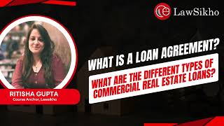 What is a Loan Agreement? What are the different types of Commercial Real Estate Loans?