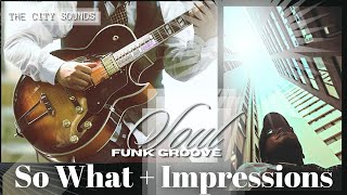 So What & Impressions Funk Groove Jazz Guitar Solo by Looper Artist Brandon Lee