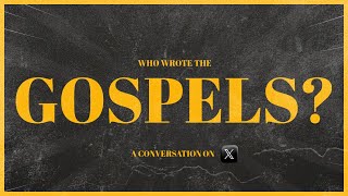 Discussion with an Atheist on the Authorship of the Gospels (From a Space on X)...