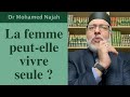 La femme peutelle vivre seule  ch mohamed najah