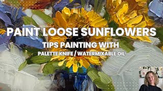 How to Paint Loose Sunflowers in a Vase using Palette Knife / Watermixable oil