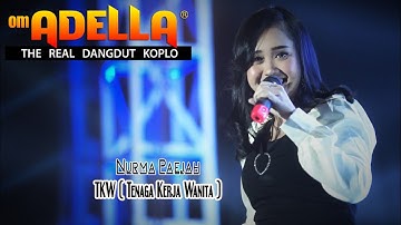 TKW ( Tenaga Kerja Wanita ) - Nurma Paejah Adella - OM ADELLA #2022