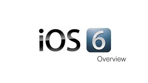 iOS 6 Overview