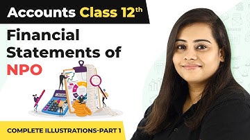 Financial Statements of NPO Complete Illustrations (Part 1) | Class 12  Accounts Chapter 1 | 2024-25