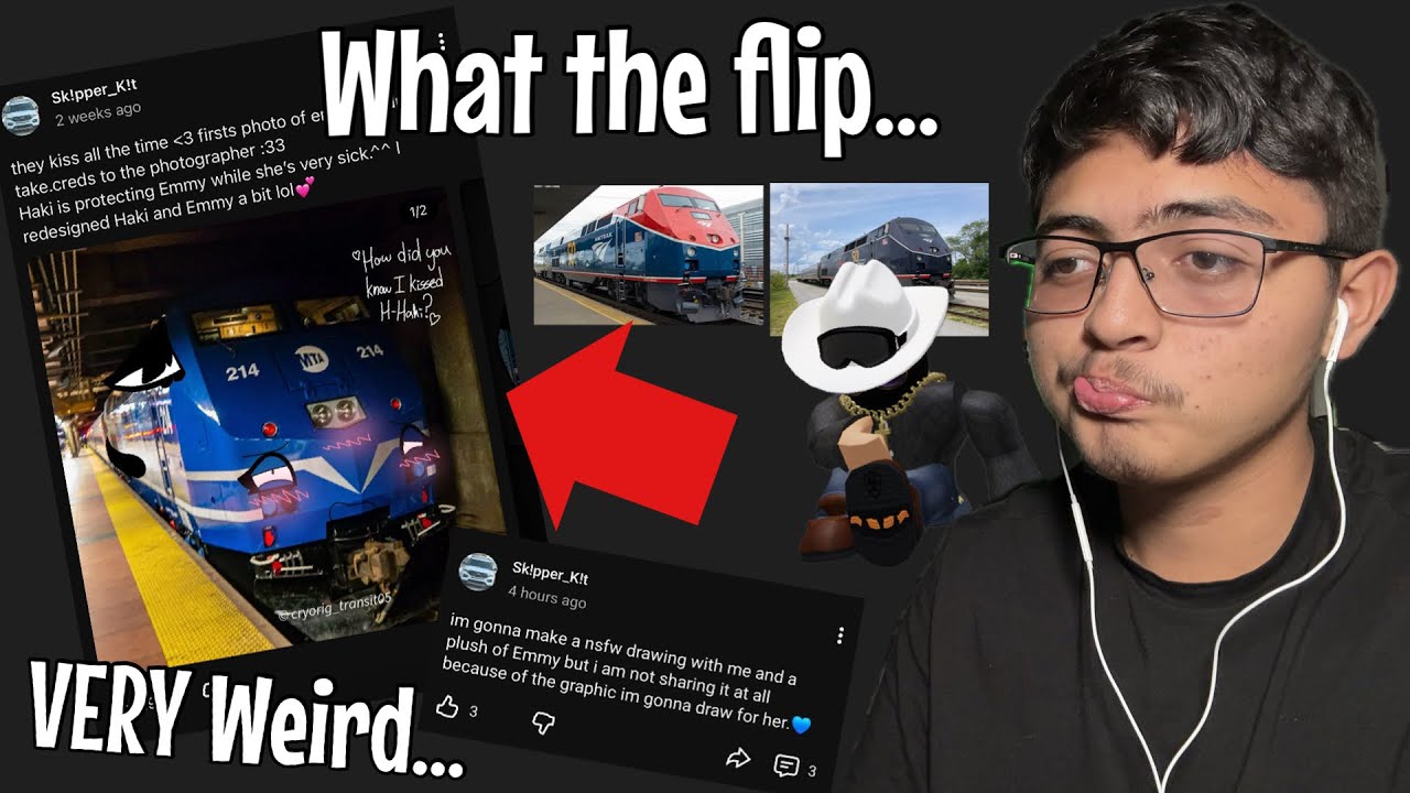 The Very Wierd & Questionable actions of @Skipper_kit  (Romantically Attracted to Trains & more…)