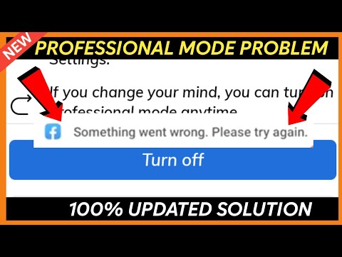 Fix Facebook Turn Off Professional Mode Something Went Wrong Please try Again Problem