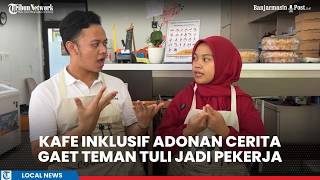 Adonan Cerita Cafe, a Coffee Shop Staffed by Deaf Employees in Banjarmasin