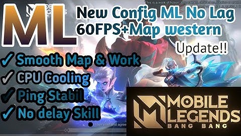 New !!! Config Ml Anti lag 60FPS+Map Smooth western | Mobile Legend :Bang Bang