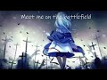 Nightcore - Meet me on the Battlefield (SVRCINA)