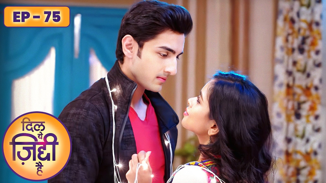 प्यार का सिलसिला शुरू Dil Yeh Ziddi Hai Episode 75 | दिल ये ज़िद्दी है | Megha Ray, Rohit Suchanti