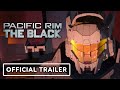 Pacific Rim: The Black - Official Exclusive Trailer 2 | IGN Fan Fest 2021