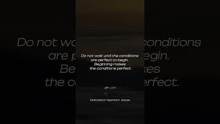 Do not wait until the conditions #wordsreachthegoal #motivational #shorts #inspiration #quotes