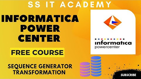 SEQUENCE GENERATOR TRANSFORMATION|INFORMATICA POWER CENTER