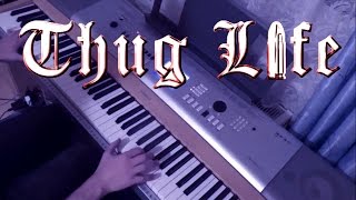 Thug Life (Piano Cover)