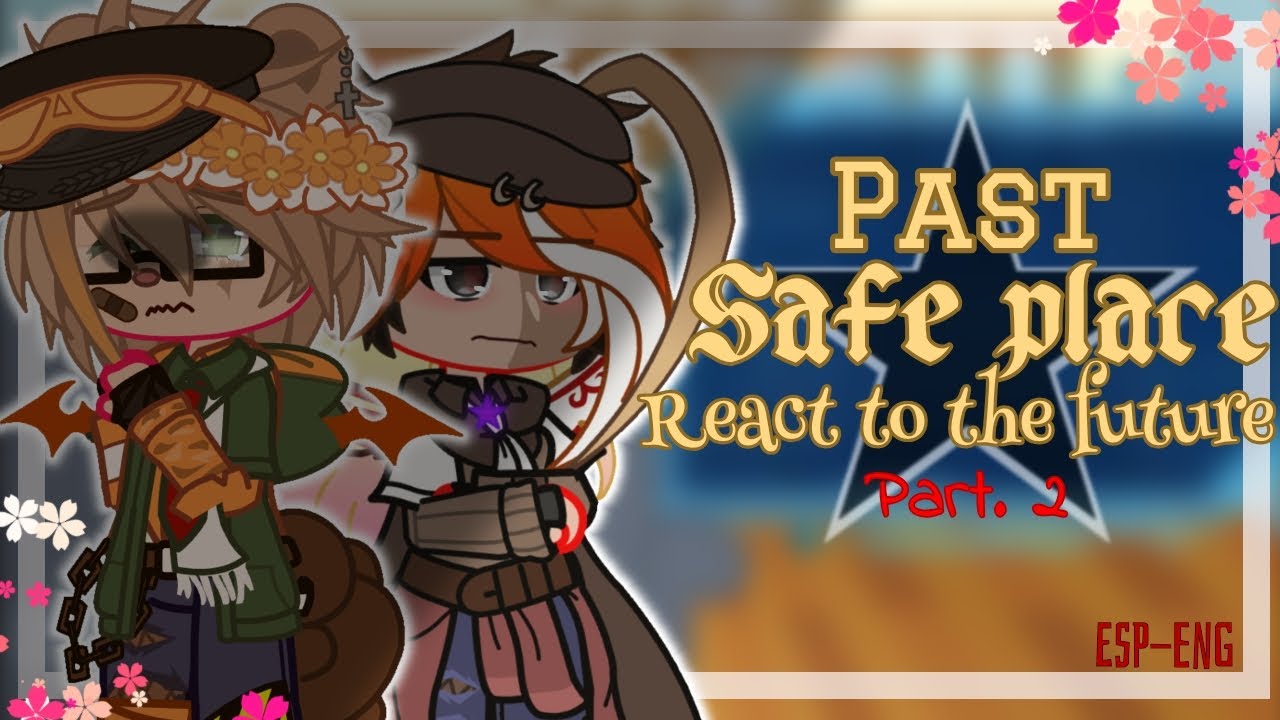 •|Past safe place react to their future |•(2/3)[Esp/Eng]•Piggy•