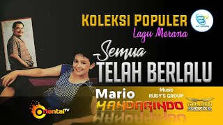 Mario  Semua Telah Berlalu  Koleksi Populer Lagu Meranamandarindo