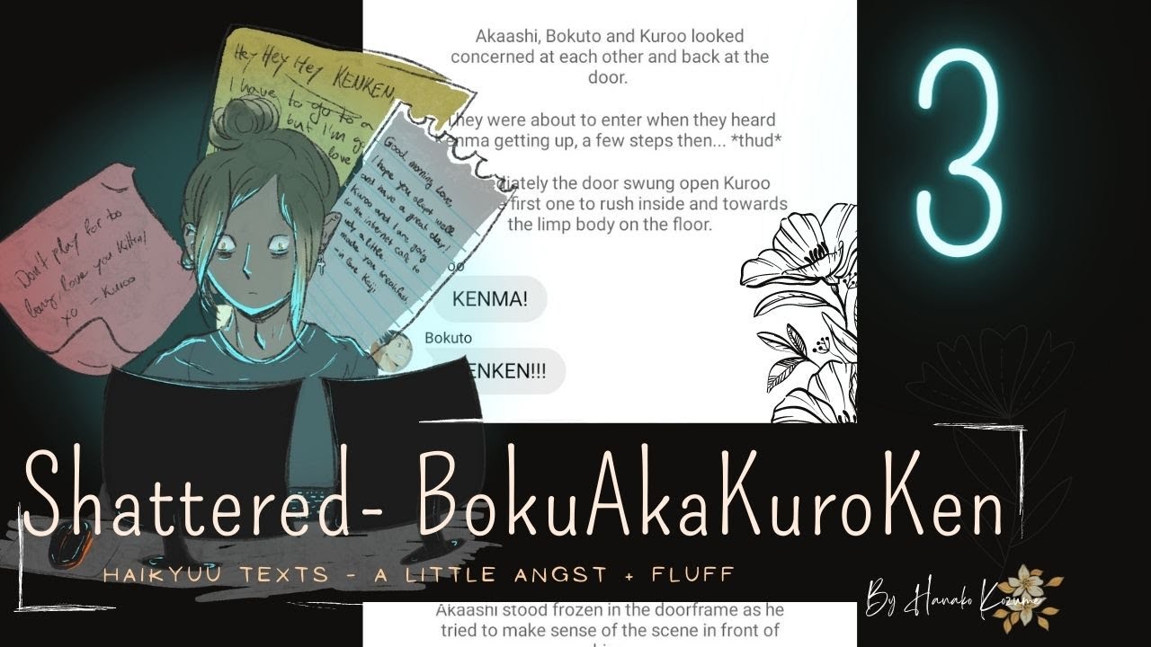 Shattered  -  BokuAkaKuroKen | Part 3/5 | Angst + a bit Fluff | Haikyuu texts | CW ⚠ 12+