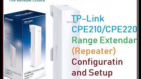 TP Link CPE210 and CPE220 Repeater Mode configuration