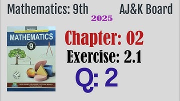Exercise 2.1 Question 2 | math class 9th AJK board new syllabus 2025 | Solve It With Shoaib 