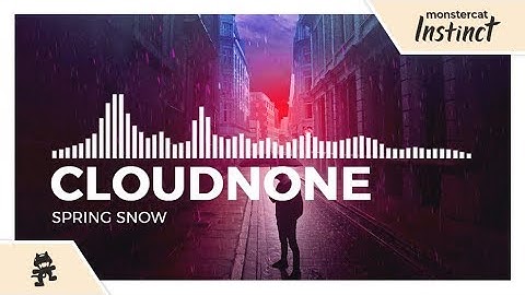 CloudNone - Spring Snow [Monstercat EP Release]