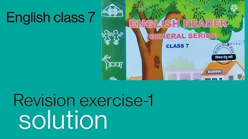 English Reader class 7 revision exercise-1 solution