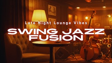 Smooth Swing Jazz Fusion – Late Night Lounge Vibes