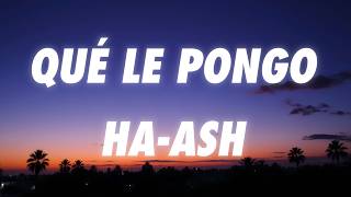 HA-ASH - ¿Qué Le Pongo?