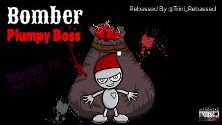 Plumpy Boss - Bomber - Rebassed (28hz to 32hz)