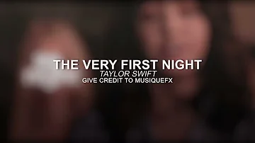 the very first night - taylor swift | audio edit