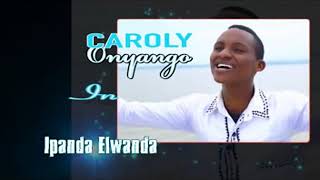 Download lagu Caroly Onyango Ipanda Elwanda Caroly Onyango Ipanda Elwanda