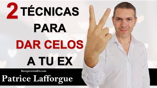 2 Técnicas Para DAR CELOS A TU EX