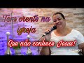 Miss.Eudes - Tem Crente Que Não Conhece Jesus  [Testemunho #Parte1]