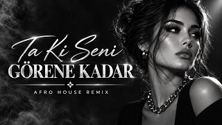 Beni Al - Ta Ki Seni Görene Kadar Afro House Remix 2026