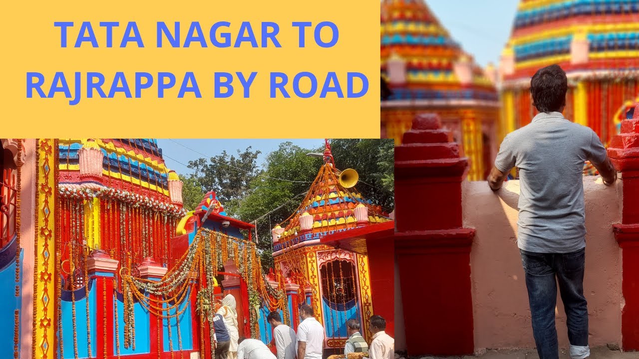 CHINNAMASTA TEMPLE RAJRAPPA  /TATA NAGAR TO RAJRAPPA BY ROAD /TATA TO CHINNAMASTA TEMPLE. RAJRAPPA
