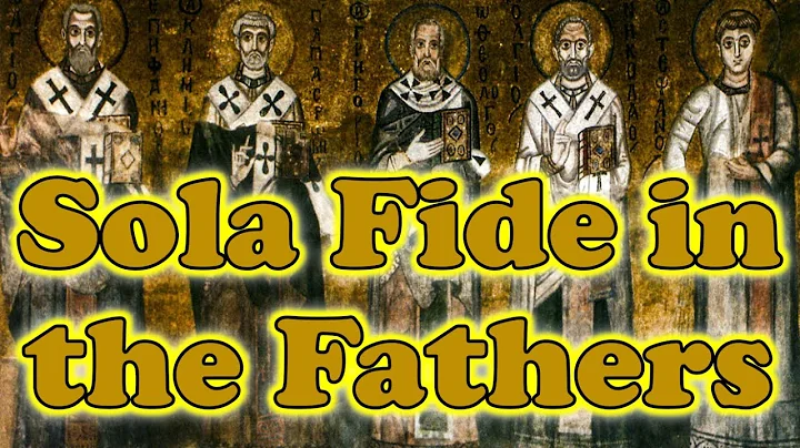 Justification by Faith ALONE: Sola Fide in the Fathers