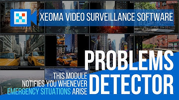New Video Surveillance Solution - Problems Detector in Xeoma Software