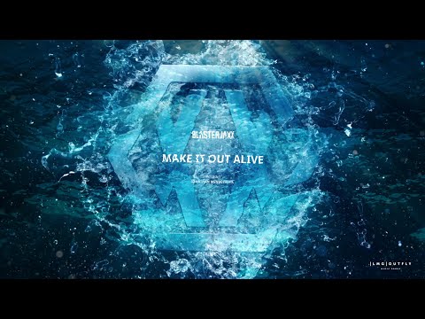Putar Make It Out Alive - BlasterJaxx